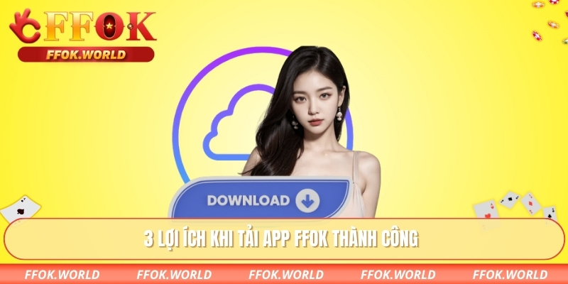 Tải App FFOK – Chi Tiết 4 Bước Cài Đặt Trên Di Động 2 3 lợi ích khi tải app FFOK thành công