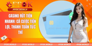 Casino rút tiền nhanh