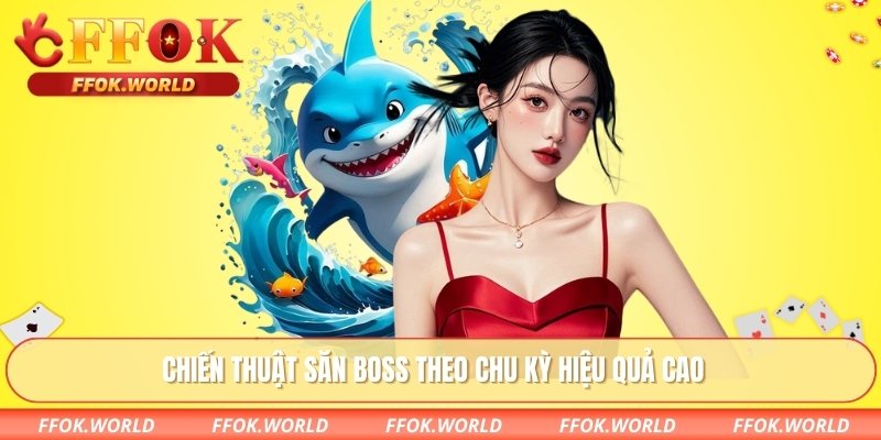 Chiến thuật săn boss theo chu kỳ hiệu quả cao