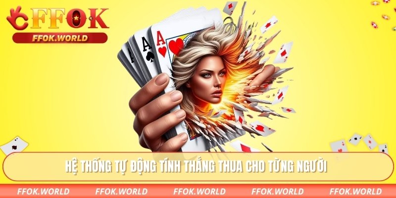 Hệ thống tự động tính thắng thua cho từng người