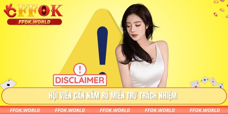 Hội viên cần nắm rõ miễn trừ trách nhiệm