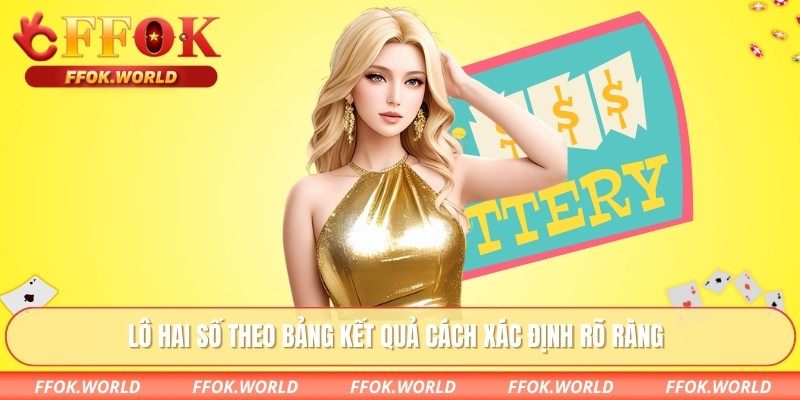 Lô hai số theo bảng kết quả cách xác định rõ ràng